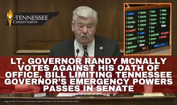 Lt. Governor Randy McNally Votes Against His Oath Of Office, Bill Limiting Tennessee Governor’s Emergency Powers Passes In Senate