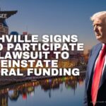 Nashville Signs On To Participate In Lawsuit To Reinstate Federal Funding