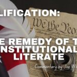 Nullification: The Remedy Of The Constitutionally Literate