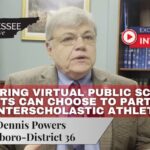 Video Podcast: Ensuring Virtual Public School Students Can Choose To Participate In Interscholastic Athletics - Interview With Rep. Dennis Powers