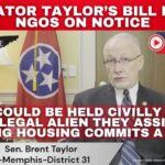 Video Podcast: Senator Taylor’s Bill Puts NGOs On Notice That If An Illegal Alien They Have Assisted In Finding Housing Commits A Crime, They Could Be Held Civilly Liable