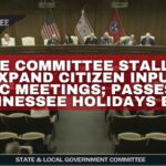 Senate Committee Stalls Bill To Expand Citizen Input At Public Meetings; Passes New Tennessee Holidays Bill