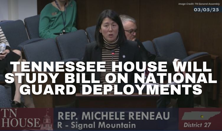 Tennessee House Will Study Bill On National Guard Deployments