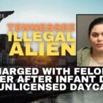 Tennessee Illegal Alien Charged With Felony Murder After Infant Death In Unlicensed Daycare