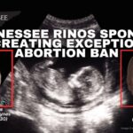 Tennessee RINOs Sponsor Bill Creating Exceptions To Abortion Ban