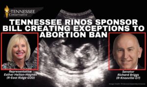 Tennessee RINOs Sponsor Bill Creating Exceptions To Abortion Ban