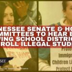 Tennessee Senate & House Committees To Hear Bill Allowing School Districts To Unenroll Illegal Students