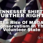 Tennessee Shifts Further Right: The Rise of MAGA Conservatism in the Volunteer State