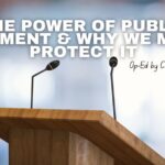 The Power Of Public Comment & Why We Must Protect It