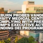 Blackburn Probes Vanderbilt University Medical Center For Not Complying With President Trump’s Executive Action Ending DEI Programs