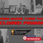 Video Podcast: 5 Republican Reps Share Their Thoughts On Closing Tennessee's Primary Elections & The Failure Of A Bill That Would Have Prevented Crossover Voting