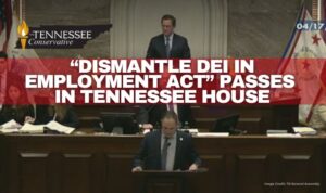 “Dismantle DEI In Employment Act” Impacting State & Local Government Entities, K-12 Schools & Public Higher Education Institutions Passes In Tennessee House