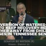 Final Version Of Watered Down Bill To Keep Recovery Houses Further Away From Children Passes In Tennessee Senate Floor Vote