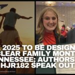 June 2025 To Be Designated “Nuclear Family Month” In Tennessee; Authors Of HJR182 Speak Out