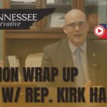 Video & Podcast: Session Wrap Up With Tennessee State Rep. Kirk Haston ~ Tennessee Teachers, Education & Hospitals…