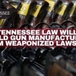 New Tennessee Law Will Help Shield Gun Manufacturers From Weaponized Lawsuits