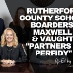Rutherford County School Boarders' Maxwell & Vaught: "Partners In Perfidy" (Op-Ed By Thomas Budds)
