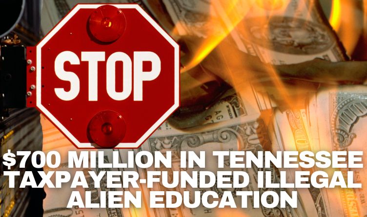 STOP $700 Million in TN Taxpayer-Funded Illegal Alien Education