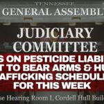 TN House Judiciary Committee To Hear Bills This Week On Pesticide Liability, Right To Bear Arms & Human Trafficking