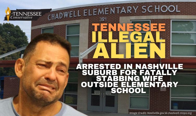 Tennessee Illegal Alien Arrested In Nashville Suburb For Fatally Stabbing Wife Outside Elementary School