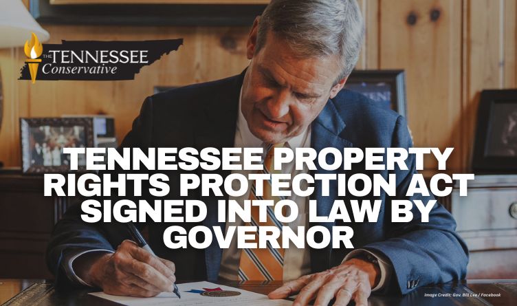 Tennessee Property Rights Protection Act Signed Into Law By Governor