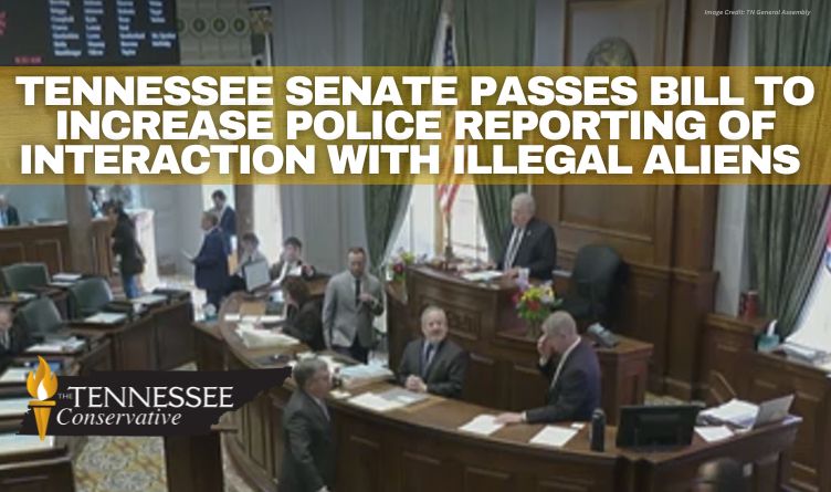 Tennessee Senate Passes Bill To Increase Police Reporting Of Interaction With Illegal Aliens