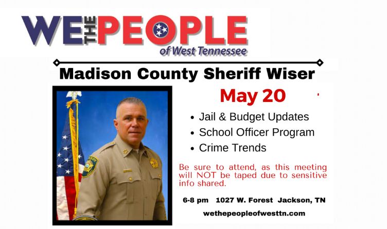 We The People Of West Tennessee Meeting To Feature Madison County Sheriff