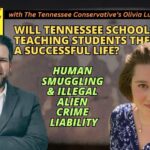 Video Podcast: Will Tennessee Schools Start Teaching Students The Keys To A Successful Life? / Human Smuggling, Illegal Alien Crime Liability & More!