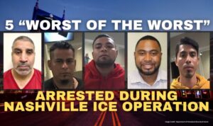 5 “Worst Of The Worst” Arrested During Nashville ICE Operation