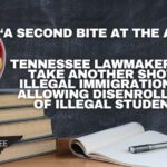 “A Second Bite At The Apple”, Tennessee Lawmakers May Take Another Shot At Illegal Immigration Bill Allowing Disenrollment Of Illegal Students 