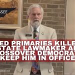 “Closed Primaries Killed Us”: GOP State Lawmaker Admits Crossover Democrats Keep Him In Office