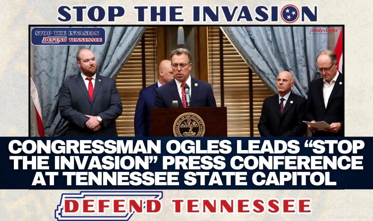 Congressman Ogles Leads “Stop The Invasion” Press Conference At Tennessee State Capitol