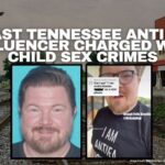 East Tennessee Antifa Influencer Charged With Child Sex Crimes