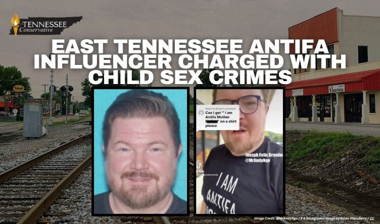 East Tennessee Antifa Influencer Charged With Child Sex Crimes