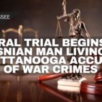 Federal Trial Begins For Bosnian Man Living In Chattanooga Accused Of War Crimes 