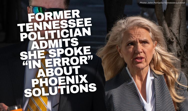Former Tennessee Politician Admits She Spoke “In Error” About Phoenix Solutions