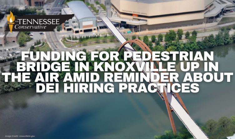 Funding For Pedestrian Bridge In Knoxville Up In The Air Amid Reminder About DEI Hiring Practices