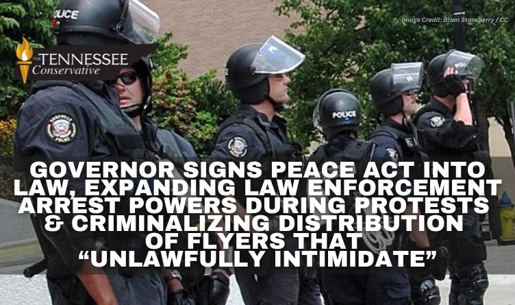 Governor Signs Peace Act Into Law, Expanding Law Enforcement Arrest Powers During Protests And Criminalizing Distribution Of Flyers That “Unlawfully Intimidate”
