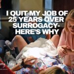 I Quit My Job Of 25 Years Over Surrogacy—Here’s Why