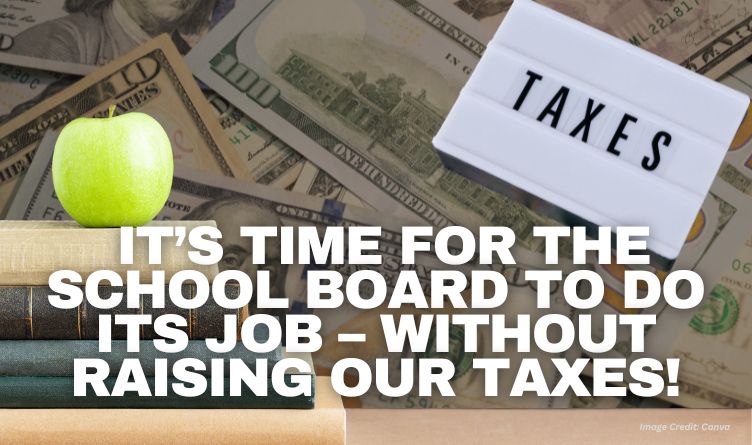 It’s Time for the School Board To Do Its Job – Without Raising Our Taxes!