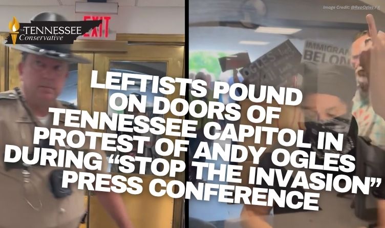 Leftists Pound On Doors Of Tennessee Capitol In Protest Of Andy Ogles During “Stop The Invasion” Press Conference