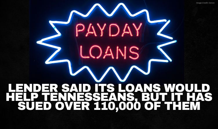 Lender Said Its Loans Would Help Tennesseans, But It Has Sued Over 110,000 Of Them