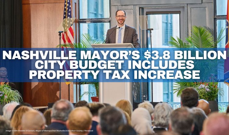 Nashville Mayor’s $3.8 Billion City Budget Includes Property Tax Increase