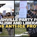 Nashville Party For Socialism And Liberation Leads Anti-ICE Protest