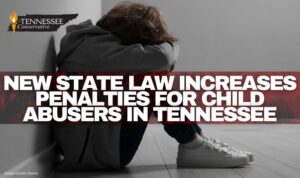 New State Law Increases Penalties For Child Abusers In Tennessee