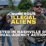 Numerous Illegal Aliens Arrested In Nashville During Dual-Agency Action