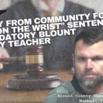 Outcry From Community Follows "Slap On The Wrist" Sentencing Of Predatory Blount County Teacher