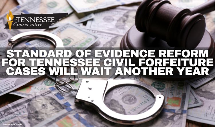 Standard Of Evidence Reform For Tennessee Civil Forfeiture Cases Will Wait Another Year