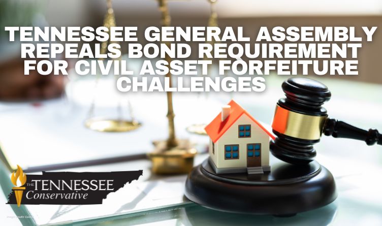 Tennessee General Assembly Repeals Bond Requirement For Civil Asset Forfeiture Challenges