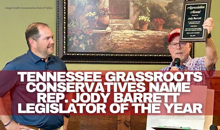 Tennessee Grassroots Conservatives Name Rep. Jody Barrett Legislator Of The Year